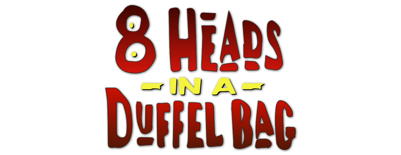 8 Heads in a Duffel Bag