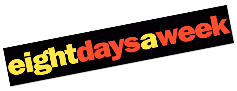 Eight Days a Week