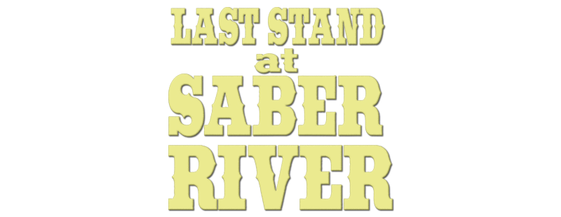 Last Stand at Saber River