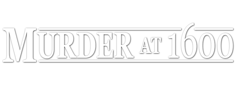 Murder at 1600