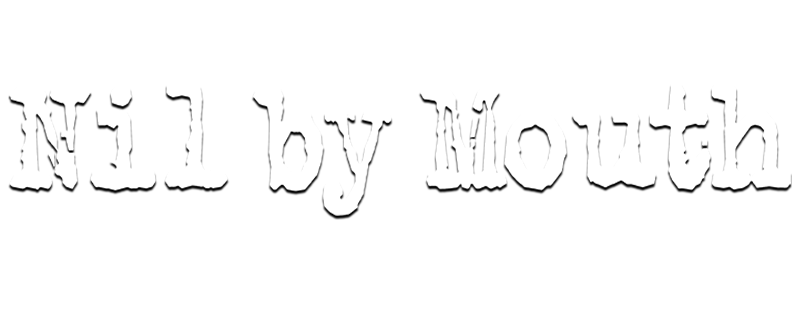 Nil by Mouth