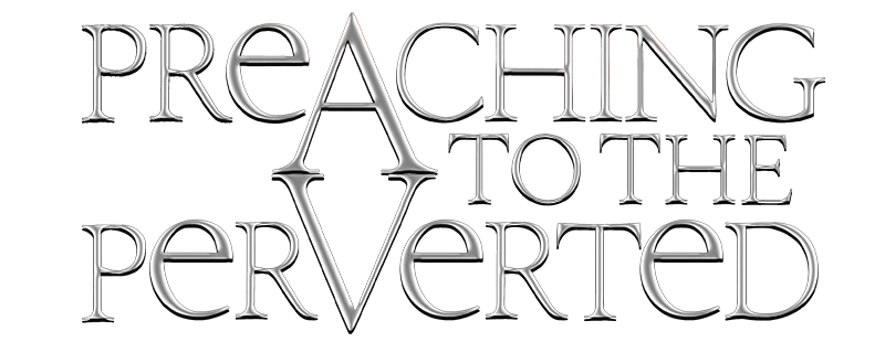 Preaching to the Perverted