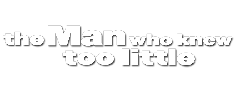 The Man Who Knew Too Little