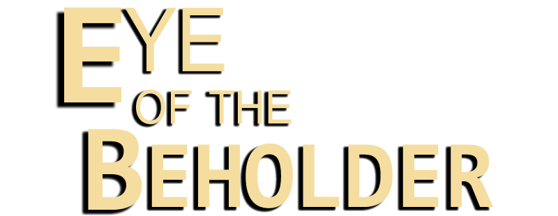 Eye of the Beholder