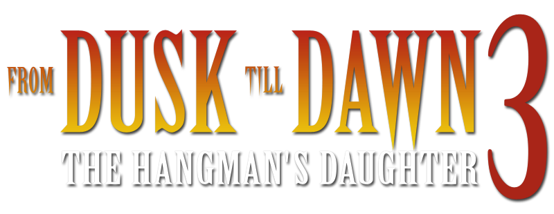 From Dusk Till Dawn 3: The Hangman's Daughter