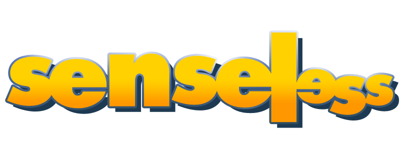 Senseless