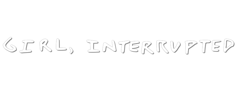Girl, Interrupted