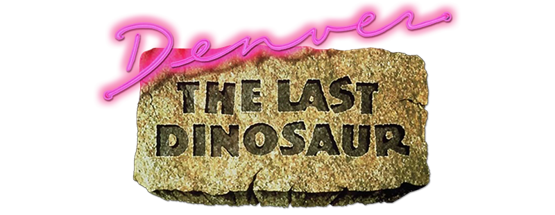 Denver, the Last Dinosaur