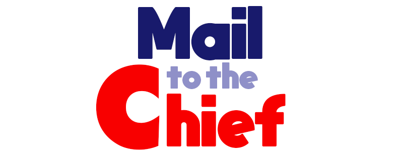Mail to the Chief
