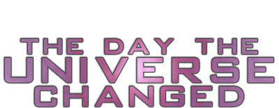 The Day the Universe Changed