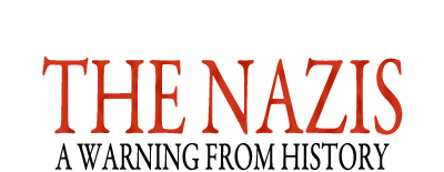 The Nazis: A Warning from History