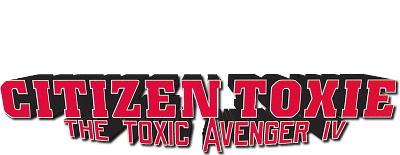 Citizen Toxie: The Toxic Avenger IV