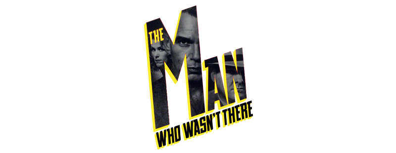 The Man Who Wasn't There
