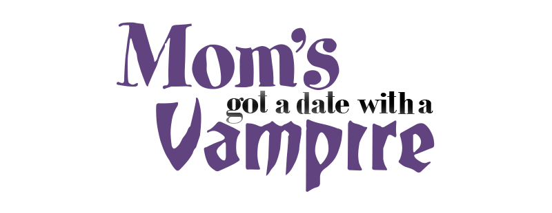 Mom's Got a Date with a Vampire