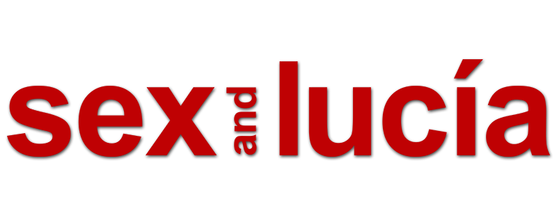 Sex and Lucía