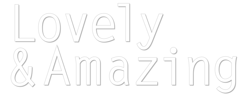 Lovely & Amazing