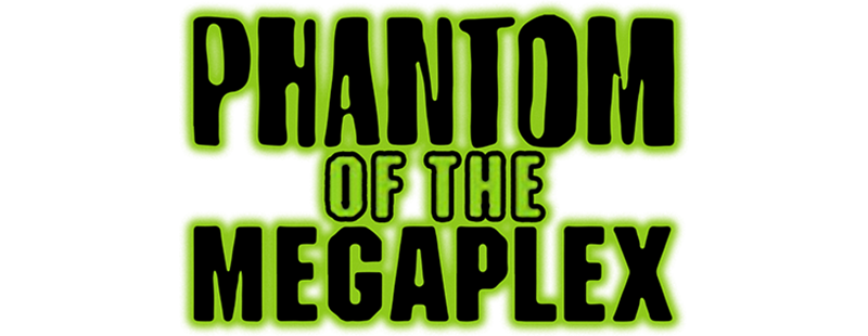 Phantom of the Megaplex