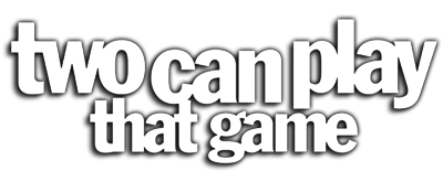 Two Can Play That Game
