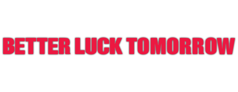 Better Luck Tomorrow