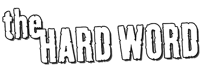 The Hard Word