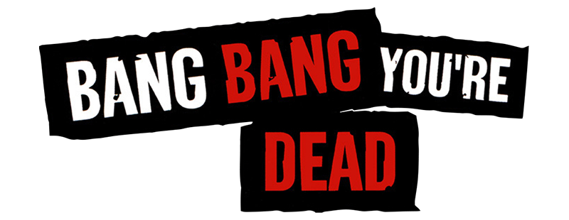 Bang Bang You're Dead