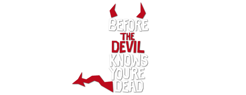 Before the Devil Knows You're Dead