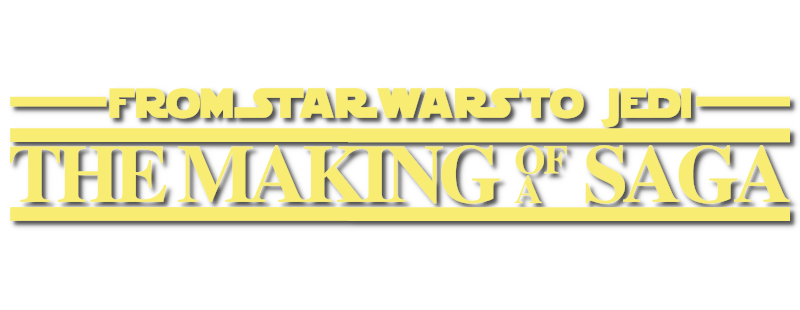 From 'Star Wars' to 'Jedi': The Making of a Saga