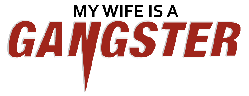 My Wife Is a Gangster