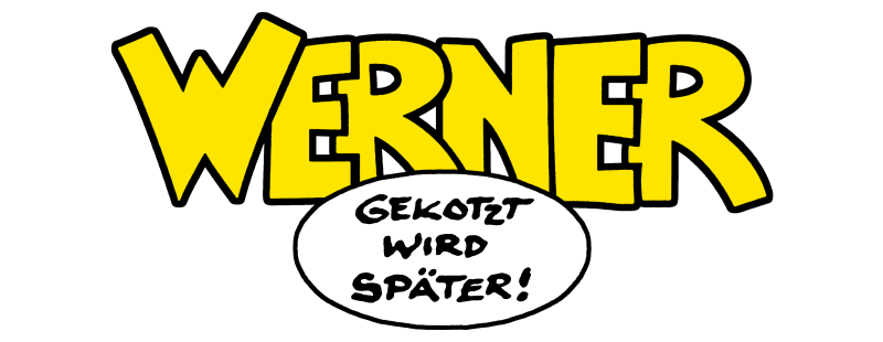 Werner - Gekotzt wird später!