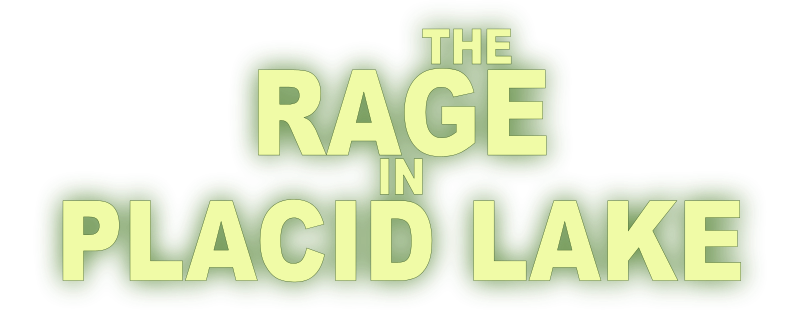 The Rage in Placid Lake