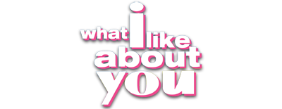 What I Like About You