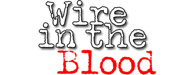 Wire in the Blood