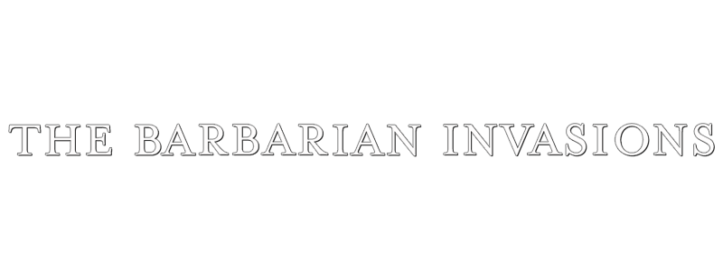 The Barbarian Invasions