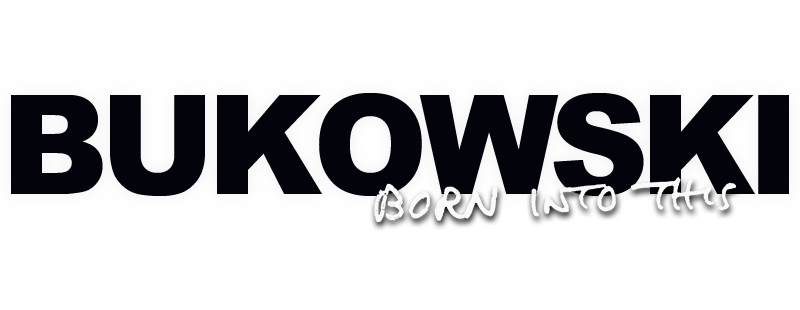 Bukowski: Born into This