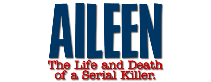 Aileen: Life and Death of a Serial Killer