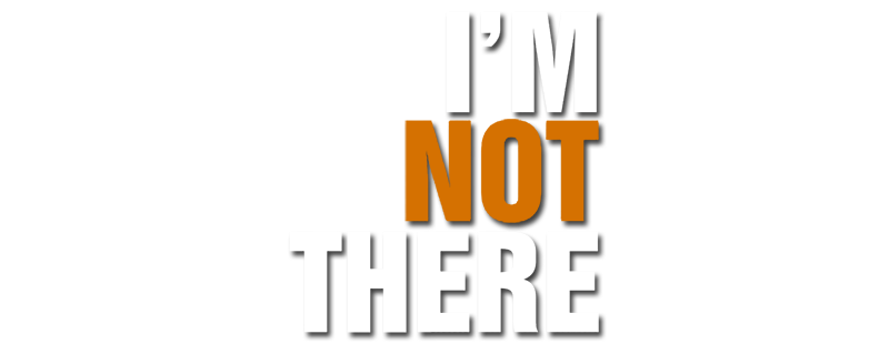 I'm Not There