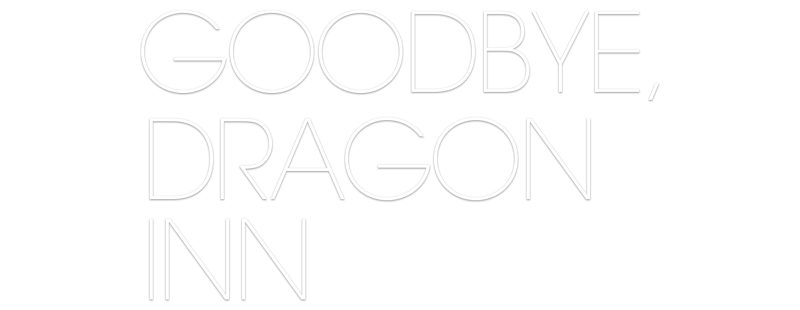 Goodbye, Dragon Inn
