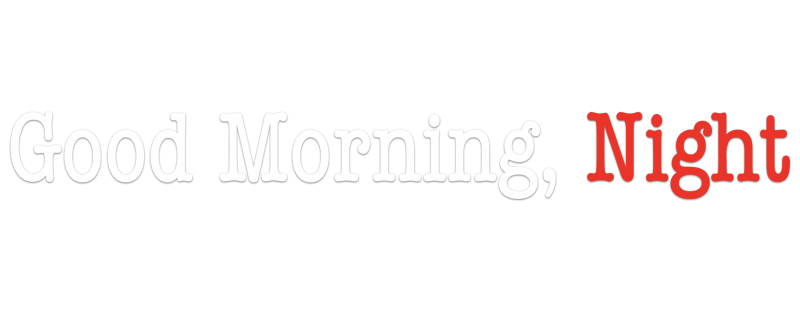 Good Morning, Night
