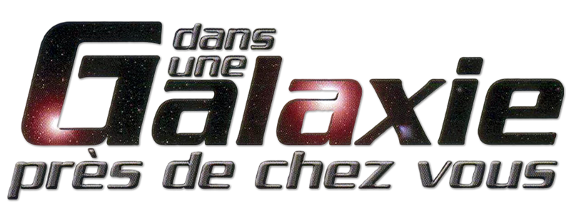 Dans une galaxie près de chez vous - Le film