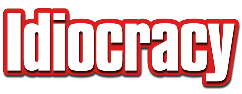 Idiocracy