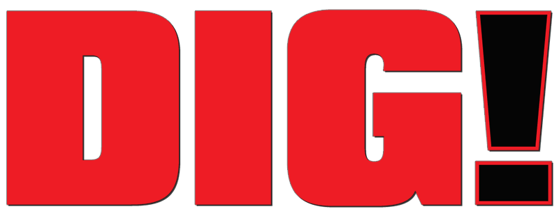 Dig!
