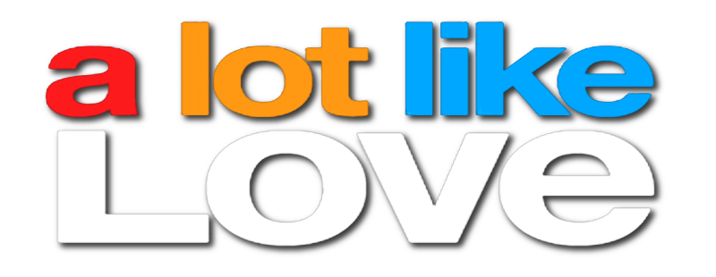 A Lot Like Love
