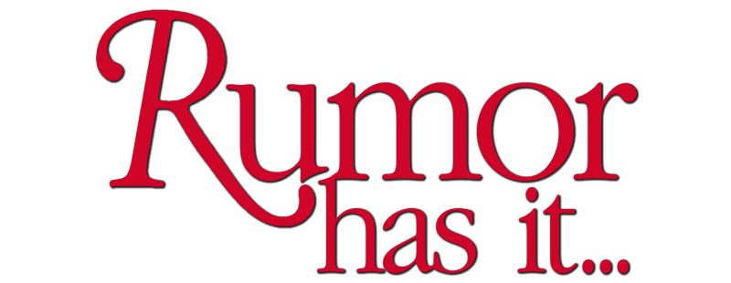 Rumor Has It...