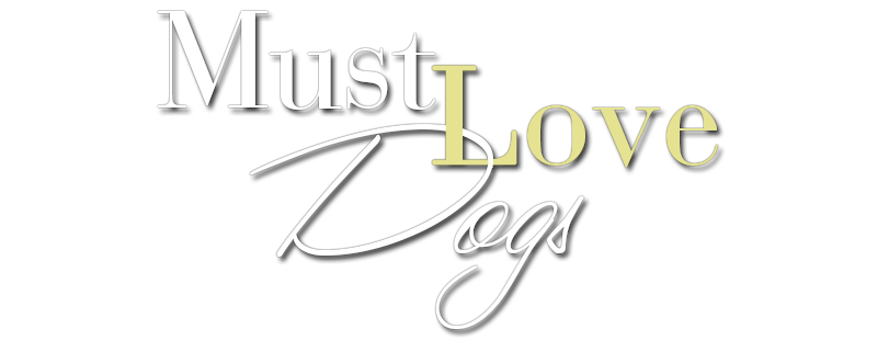 Must Love Dogs