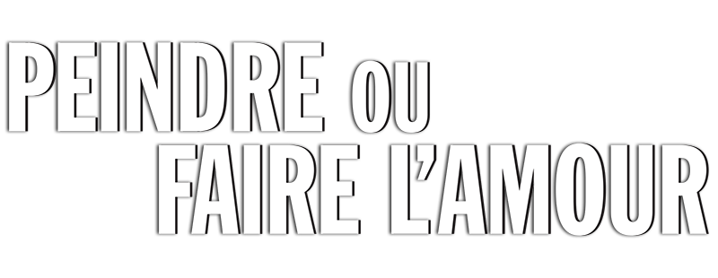 Peindre ou faire l'amour