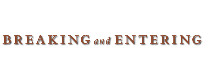 Breaking and Entering