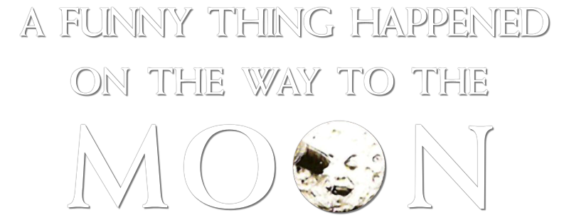 A Funny Thing Happened on the Way to the Moon