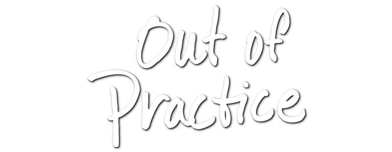 Out of Practice