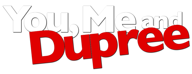 You, Me and Dupree