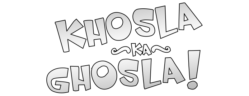 Khosla Ka Ghosla!